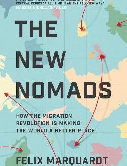 The New Nomads: How the Migration Revolution is Making the World a Better Place For Discount