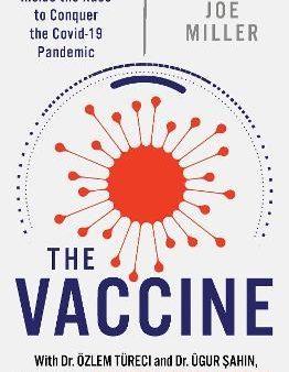 The Vaccine : Inside the Race to Conquer the COVID-19 Pandemic For Discount