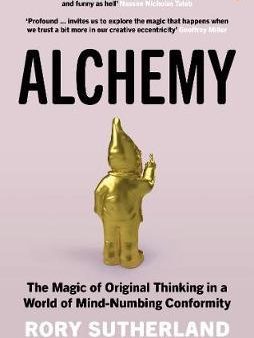 Alchemy: The Magic of Original Thinking in a World of Mind-Numbing Conformity Online