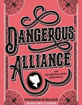 Dangerous Alliance: An Austentacious Romance Online now