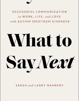 What to Say Next: Successful Communication in Work, Life, and Love-with Autism Spectrum Disorder Sale