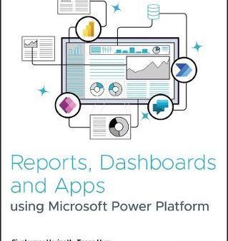 Reports, Dashboards and Apps Using Microsoft Power Platform Hot on Sale