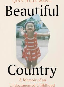 Beautiful Country : A Memoir of An Undocumented Childhood (UK) Hot on Sale