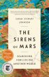 The Sirens of Mars : Searching for Life on Another World Hot on Sale