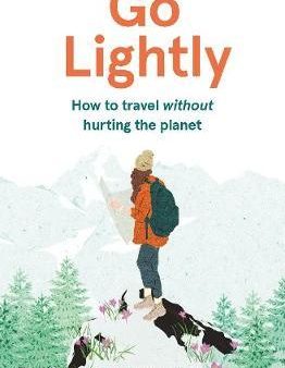 Go Lightly: How to travel without hurting the planet on Sale