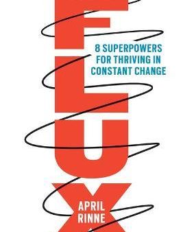 Flux : 8 Superpowers for Thriving in Constant Change Cheap