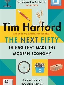 The Next Fifty Things that Made the Modern Economy on Sale