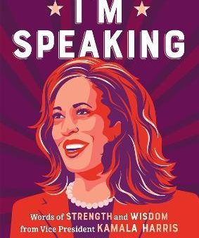 I m Speaking: Words of Strength and Wisdom from Vice President Kamala Harris Online Sale