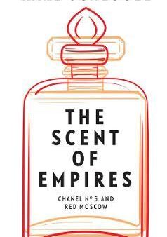 The Scent of Empires: Chanel No. 5 and Red Moscow Hot on Sale