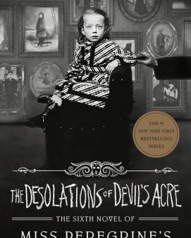 Miss Peregrine s Peculiar Children #6: The Desolations of Devil s Acre (US) For Sale