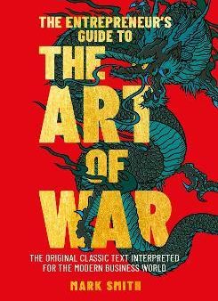 The Entrepreneur s Guide to the Art of War : The Original Classic Text Interpreted for the Modern Business World Online