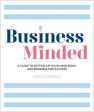 Business Minded : A Guide to Setting Up Your Mind, Body and Business for Success For Discount