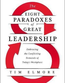 The Eight Paradoxes of Great Leadership ITPE : Embracing the Conflicting Demands of Today s Workplace Cheap