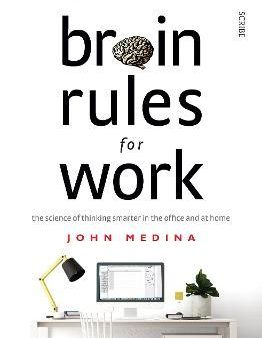 Brain Rules for Work : the science of thinking smarter in the office and at home For Cheap