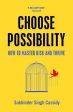 Choose Possibility : How to Master Risk and Thrive (UK) Online now