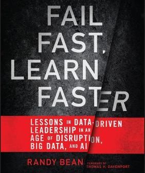 Fail Fast, Learn Faster : Lessons in Data-Driven Leadership in an Age of Disruption, Big Data, and AI For Discount