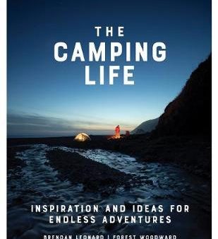 The Camping Life : Inspiration and Ideas for Endless Adventures Discount