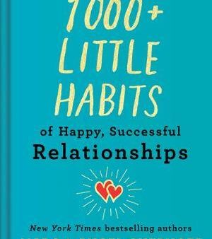 1000+ Little Habits Of Happy, Successful Relationships Online Hot Sale