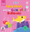 Baby Shark Storybook Series: Baby Shark and the Colourful Balloons on Sale