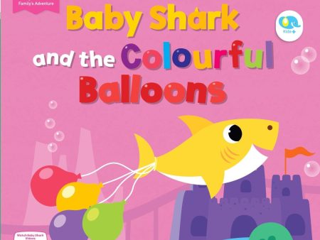 Baby Shark Storybook Series: Baby Shark and the Colourful Balloons on Sale