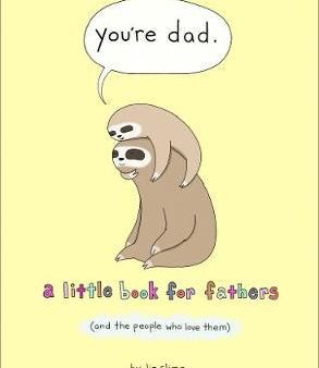 You re Dad : A Little Book for Fathers (and the People Who Love Them) Online