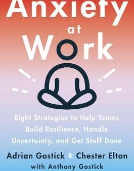 Anxiety at Work: 8 Strategies to Help Teams Build Resilience, Handle Uncertainty, and Get Stuff Done Online