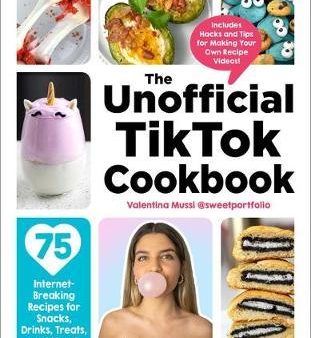 The Unofficial TikTok Cookbook : 75 Internet-Breaking Recipes for Snacks, Drinks, Treats, and More! Cheap