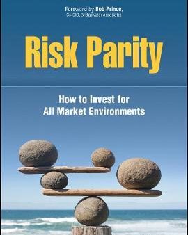 Risk Parity : How to Invest for All Market Environments Online