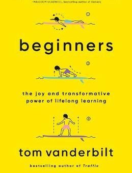 Beginners : The Joy and Transformative Power of Lifelong Learning Supply