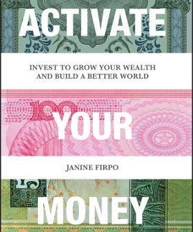 Activate Your Money: Invest to Grow Your Wealth and Build a Better World Online Sale