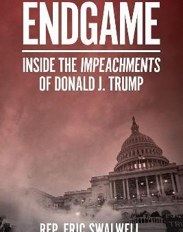 Endgame : Inside the Impeachments of Donald J. Trump on Sale