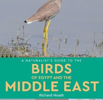 A Naturalist s Guide to the Birds of Egypt and the Middle East For Cheap