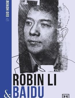 China s Leading Entrepreneurs and Enterprises: Robin Li and Baidu Sale