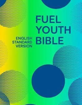 Holy Bible: English Standard Version (ESV) Fuel Youth Bible Supply