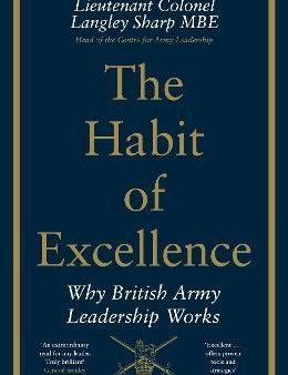 The Habit of Excellence : Why British Army Leadership Works Supply