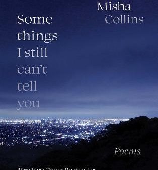 Some Things I Still Can t Tell You : Poems Cheap