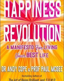 The Happiness Revolution: A Manifesto For Living Your Best Life For Cheap