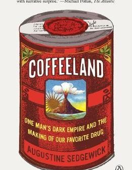 Coffeeland: One Man s Dark Empire and the Making of Our Favorite Drug (US) Supply