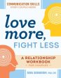 Love More, Fight Less : Communication Skills Every Couple Needs a Relationship Workbook for Couples Online