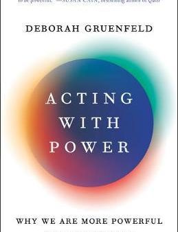 Acting with Power: Why We Are More Powerful Than We Believe Hot on Sale