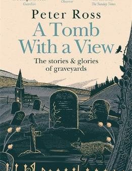 A Tomb With a View - The Stories & Glories of Graveyards Supply