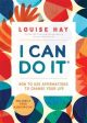 I Can Do It : How to Use Affirmations to Change Your Life Fashion