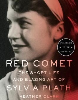 Red Comet : The Short Life and Blazing Art of Sylvia Plath Cheap