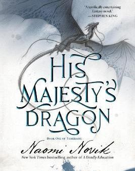 His Majesty s Dragon : Book One of the Temeraire Hot on Sale