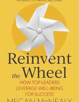 Reinvent the Wheel : How Top Leaders Leverage Well-Being for Success Supply