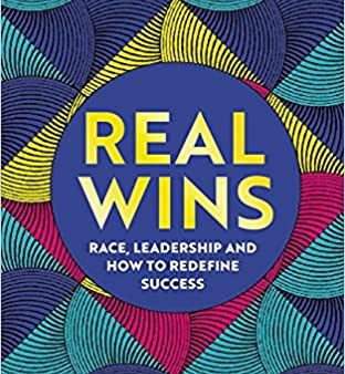 Real Wins : Race, Leadership and How to Redefine Success Online now