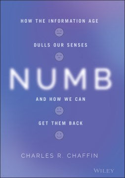 Numb: How the Information Age Dulls Our Senses and How We Can Get them Back Supply