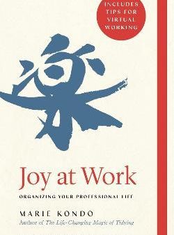 Joy at Work : Organizing Your Professional Life Hot on Sale