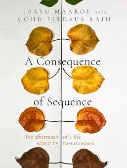 A Consequence of Sequence: The aftermath of a life seized by two tumours Online now