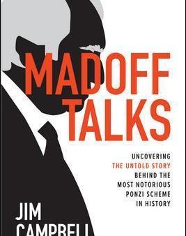 Madoff Talks: Uncovering the Untold Story Behind the Most Notorious Ponzi Scheme in History For Sale